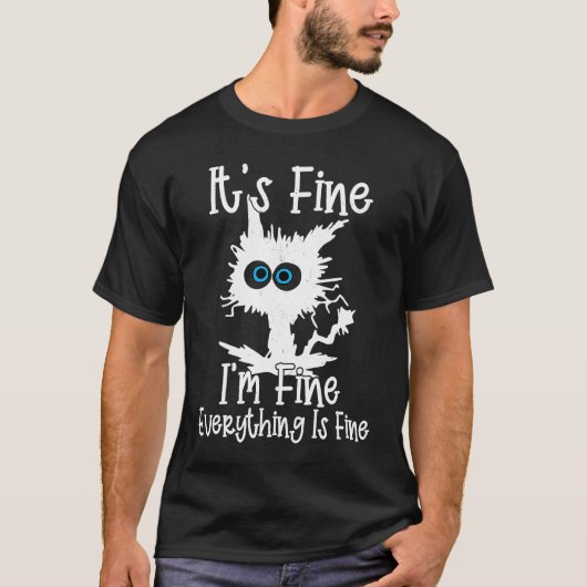 It's Fine I'm Fine Everything Is Fine Cute Cat Kit T-shirt (Voorkant)