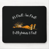 It's Fine I'm Fine Everything Is Fine Funny Cat Lo Muismat (Voorkant)