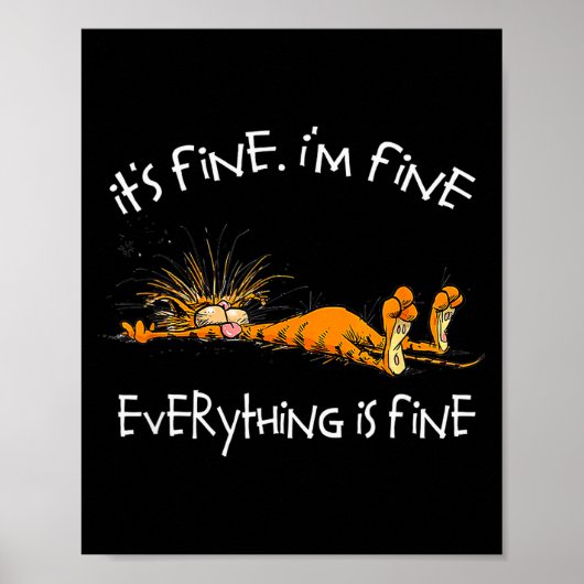 It's Fine I'm Fine Everything Is Fine Funny Cat Lo Poster (Voorkant)