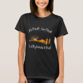 It's Fine I'm Fine Everything Is Fine Funny Cat Lo T-shirt (Voorkant)
