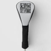 IT'S FINE I'M FINE EVERYTHING IS FINE GOLFHEADCOVER (Voorkant)