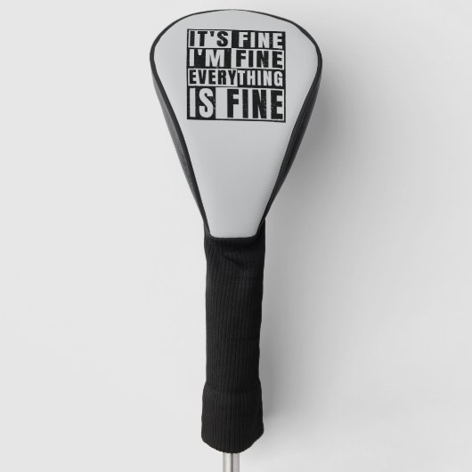 IT'S FINE I'M FINE EVERYTHING IS FINE GOLFHEADCOVER (Voorkant)