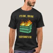 It's Fine I'm Fine Everything Is Fine Lil Dumpster T-shirt (Voorkant)
