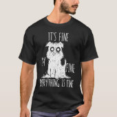 It's Fine I'm Fine Everything Is Fine Stressed Out T-shirt (Voorkant)