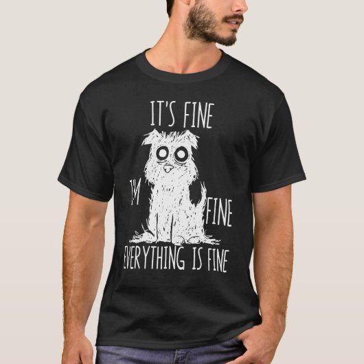 It's Fine I'm Fine Everything Is Fine Stressed Out T-shirt (Voorkant)