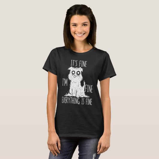 It's Fine I'm Fine Everything Is Fine Stressed Out T-shirt (Voorkant volledig)