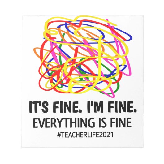 It's Fine I'm Fine Everything Is Fine Teacher Life Notitieblok (Voorkant)
