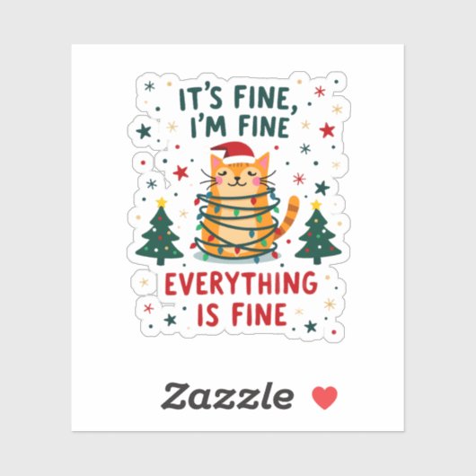 It's Fine I'm Fine Everything Is Fine Xmas Cat Chr Sticker (Vel)