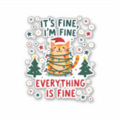 It's Fine I'm Fine Everything Is Fine Xmas Cat Chr Sticker (Voorkant)