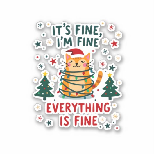 It's Fine I'm Fine Everything Is Fine Xmas Cat Chr Sticker (Voorkant)