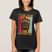 Its Fine Im Fine Everythings Fine  Fire Dumpster T-shirt (Voorkant)