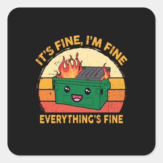 It's Fine I'm Fine Everything's Fine Lil Dumpster Vierkante Sticker (Voorkant)