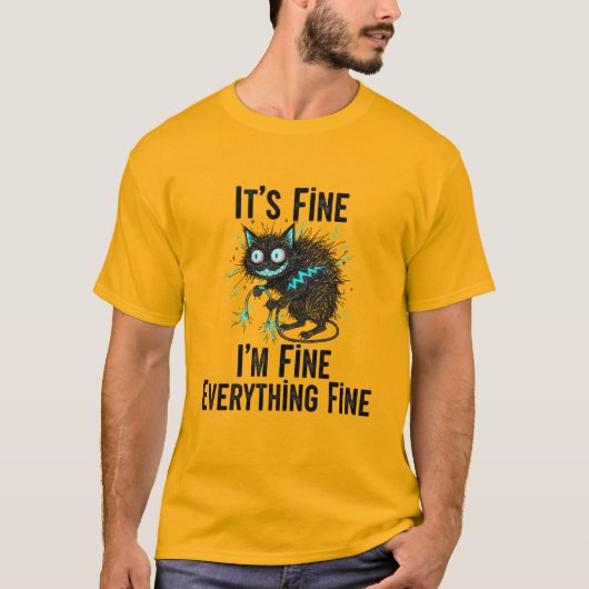 It's Fine Im Fine Funny Electrocuted Cat Anxiety T-shirt (Voorkant)