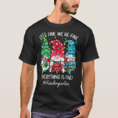 It's Fine We're Fine Everything Fine Gnome Kinderg T-shirt (Voorkant)