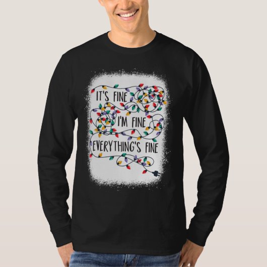 It's Fines I'm Fines Everything Is Fine Christmas  T-shirt (Voorkant)