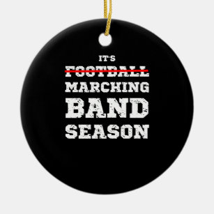 It's Football Marching Band Season Funny Quote Say Keramisch Ornament