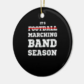 It's Football Marching Band Season Funny Quote Say Keramisch Ornament (Links)