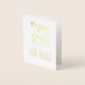 IT'S GOING DOWN - Grappig bruidsmeisje voorstel Folie Kaarten (Voorkant)