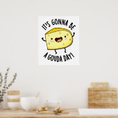It's Gonna Be A Gouda Day Funny Cheese Pun Poster (Keuken)