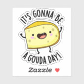 It's Gonna Be A Gouda Day Funny Cheese Pun  Sticker (Vel)