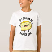It's Gonna Be A Gouda Day Funny Cheese Pun T-shirt (Voorkant)