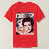 Its Gonna Be May T-shirt (Design voorkant)