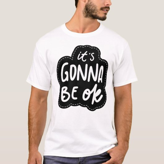 It's Gonna Be OK - Daily Self-Care Mantra T-shirt (Voorkant)