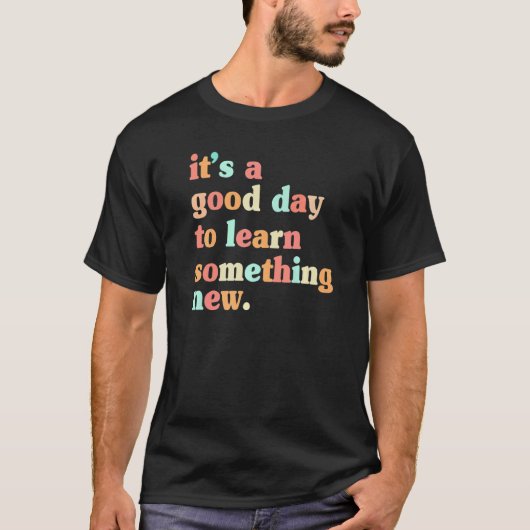 It's Good Day To Learn Something New Retro Groovy  T-shirt (Voorkant)