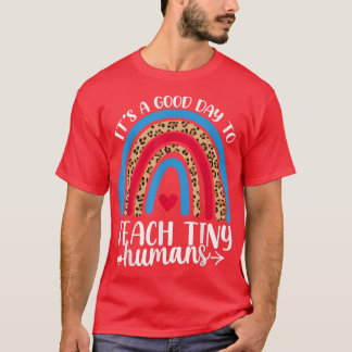 Its Good Day To Teach Tiny Humans Rainbow Teacher T-shirt