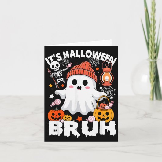 Its Halloween Bruh Boo Ghost Pumpkin Costume Boys  Kaart (Voorkant)