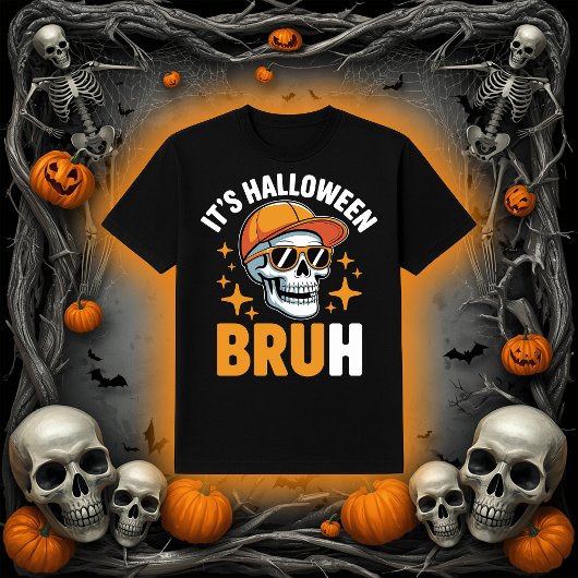 It's Halloween Bruh | Funny Skeleton Skull T-shirt