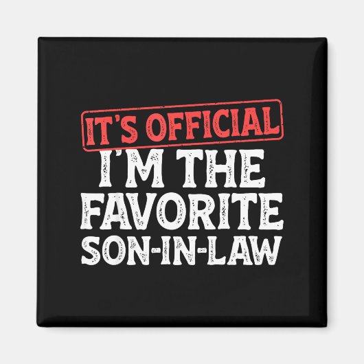 It's I'm The Favorite Son-in-law Funny Dad Father  Magneet (Voorkant)
