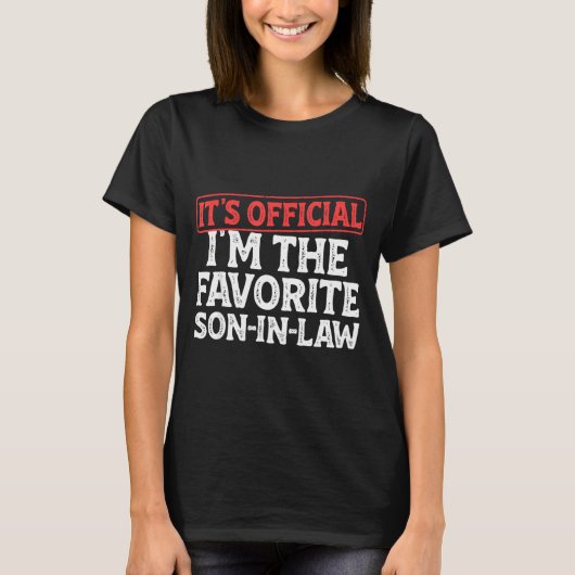It's I'm The Favorite Son-in-law Funny Dad Father  T-shirt (Voorkant)