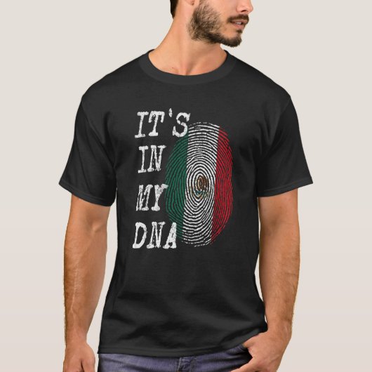 IT'S IN MY DNA Mexico Fingerprint Flag Hispanic Me T-shirt (Voorkant)