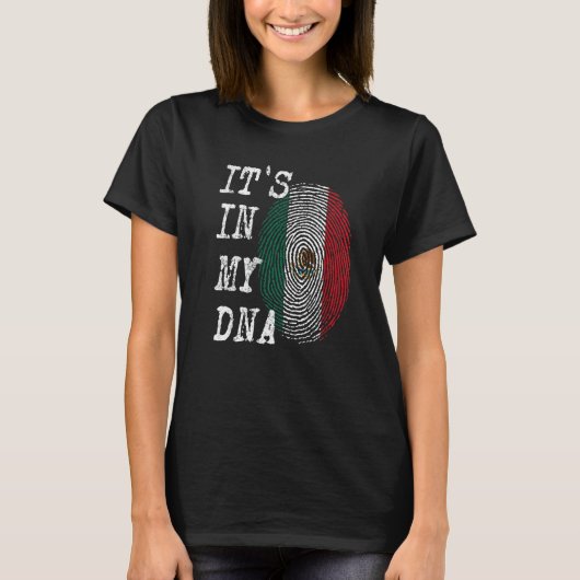 IT'S IN MY DNA Mexico Fingerprint Flag Hispanic Me T-shirt (Voorkant)