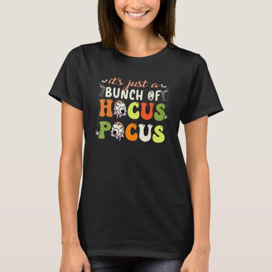 It's Just A Bunch Of Hocus Pocus Halloween Party T-shirt (Voorkant)