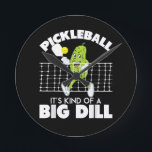 It's Kind of A Big Dill - Funny Pickleball Paddle Ronde Klok<br><div class="desc">It's Kind of A Big Dill - Funny Pickleball Paddle</div>
