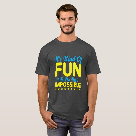 It's Kind of Fun to Do the Impossible Inspiration T-shirt (Voorkant volledig)