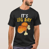It's Leg Day Happy Turkey Day Thanksgiving Turkey  T-shirt (Voorkant)