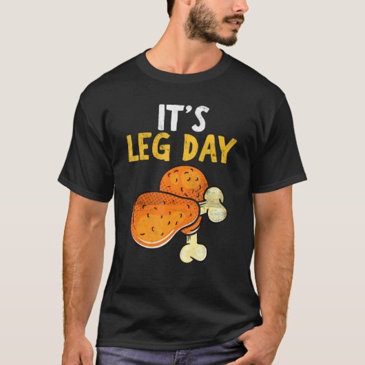 It's Leg Day Happy Turkey Day Thanksgiving Turkey  T-shirt (Voorkant)