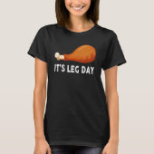 It's Leg Day Workout Turkey Thanksgiving T-shirt (Voorkant)