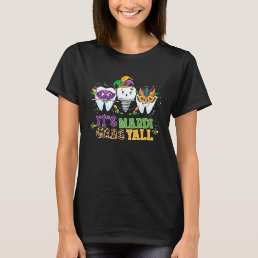 Its Mardi gras Yall tooth  Mardi gras Dental Assis T-shirt (Voorkant)