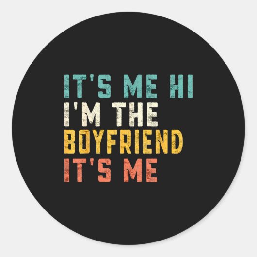 It's Me Hi I'm The Boyfriend It's Me Funny Daddy D Ronde Sticker (Voorkant)
