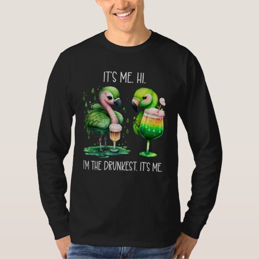 Its Me Hi Im the Drunkest Its Me Green Drunk Flami T-shirt (Voorkant)