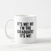 It's Me Hi I'm the Graduate! Funny Koffiemok (Links)