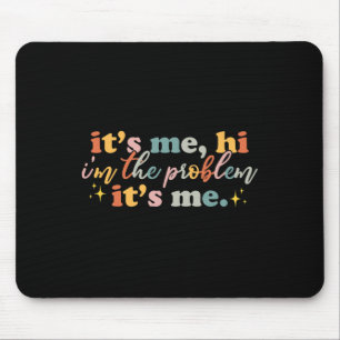 It's Me Hi I'm the Probleem It Me Fun Groovy For M Muismat