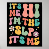 It's Me Hi I'm The SLP Speech Pathology Appreciati Poster (Voorkant)