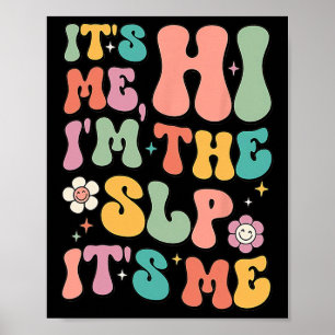 It's Me Hi I'm The SLP Speech Pathology Appreciati Poster