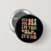 It's Me Hi I'm The SLP Speech Pathology Appreciati Ronde Button 5,7 Cm (Voorkant /achterkant)