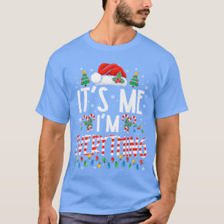 Its Me Im Everything Funny Christmas Matching Coup T-shirt